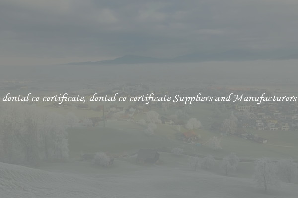 dental ce certificate, dental ce certificate Suppliers and Manufacturers