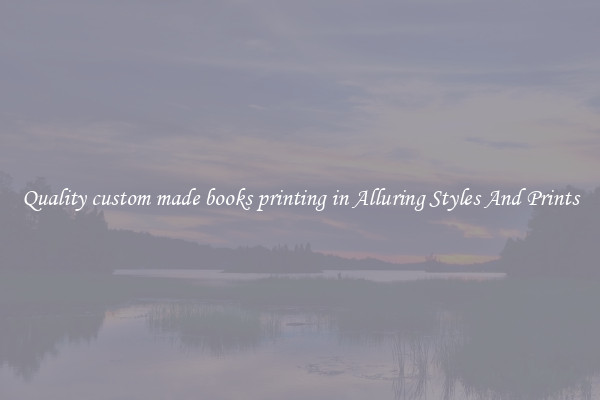 Quality custom made books printing in Alluring Styles And Prints