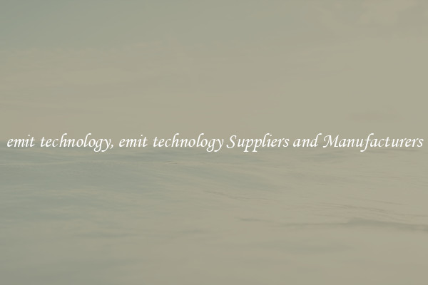 emit technology, emit technology Suppliers and Manufacturers