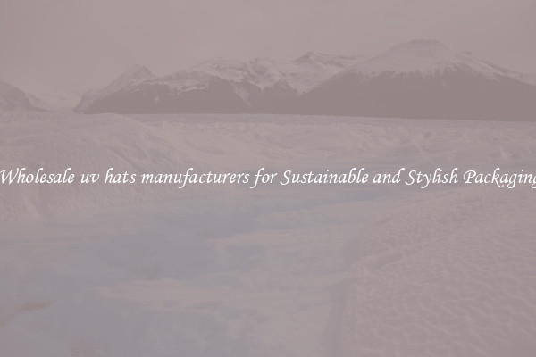 Wholesale uv hats manufacturers for Sustainable and Stylish Packaging
