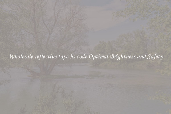 Wholesale reflective tape hs code Optimal Brightness and Safety