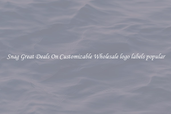 Snag Great Deals On Customizable Wholesale logo labels popular