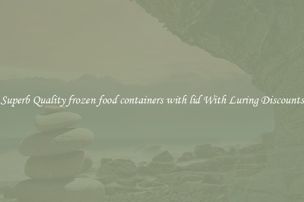 Superb Quality frozen food containers with lid With Luring Discounts
