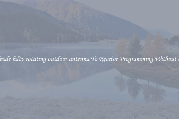 Wholesale hdtv rotating outdoor antenna To Receive Programming Without Cables