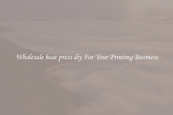 Wholesale heat press diy For Your Printing Business