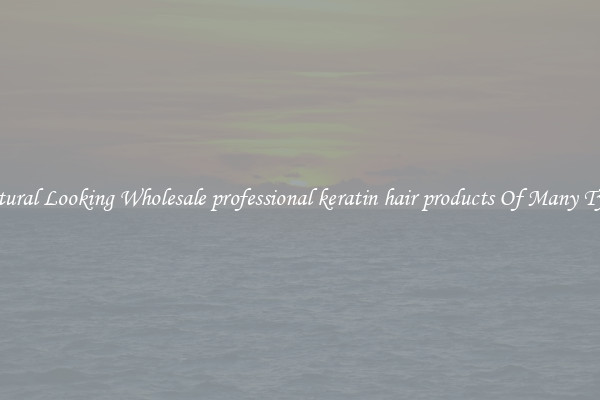 Natural Looking Wholesale professional keratin hair products Of Many Types