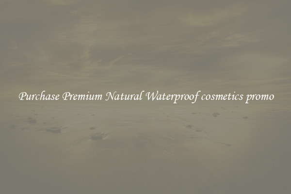 Purchase Premium Natural Waterproof cosmetics promo