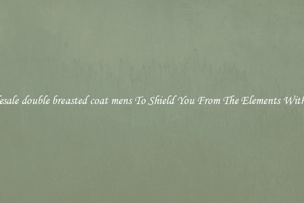 Wholesale double breasted coat mens To Shield You From The Elements With Style