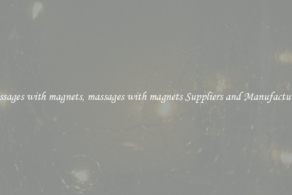 massages with magnets, massages with magnets Suppliers and Manufacturers
