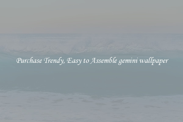 Purchase Trendy, Easy to Assemble gemini wallpaper