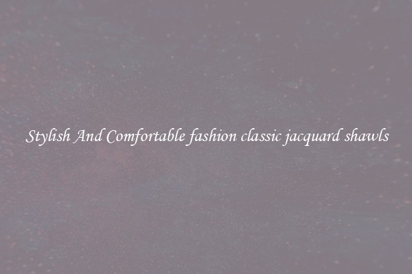 Stylish And Comfortable fashion classic jacquard shawls