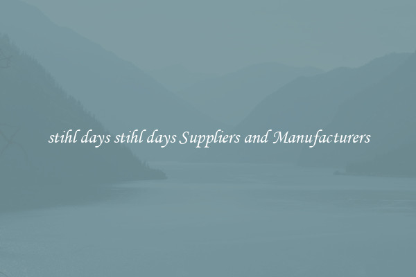 stihl days stihl days Suppliers and Manufacturers