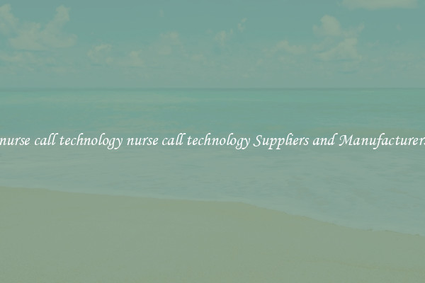 nurse call technology nurse call technology Suppliers and Manufacturers
