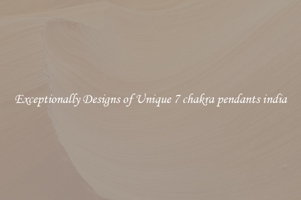 Exceptionally Designs of Unique 7 chakra pendants india