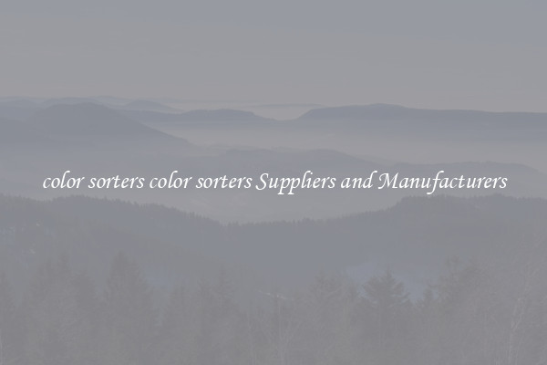 color sorters color sorters Suppliers and Manufacturers