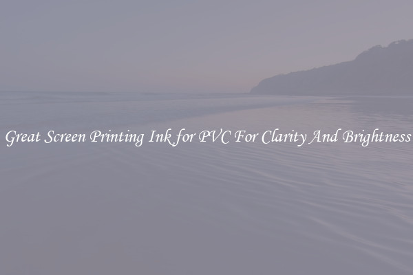 Great Screen Printing Ink for PVC For Clarity And Brightness
