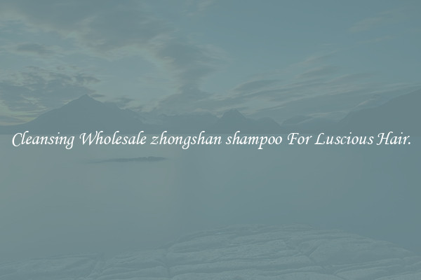 Cleansing Wholesale zhongshan shampoo For Luscious Hair.