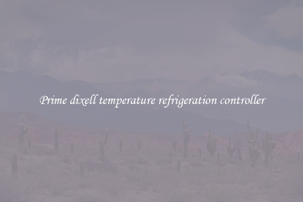 Prime dixell temperature refrigeration controller