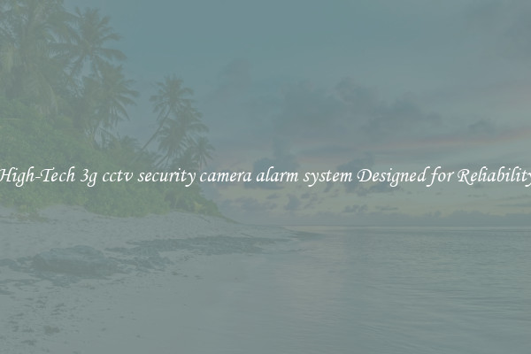 High-Tech 3g cctv security camera alarm system Designed for Reliability