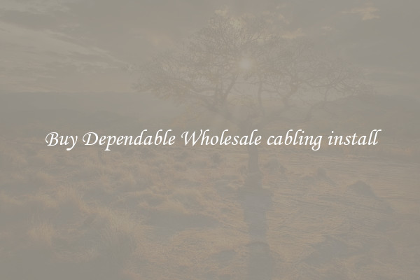 Buy Dependable Wholesale cabling install