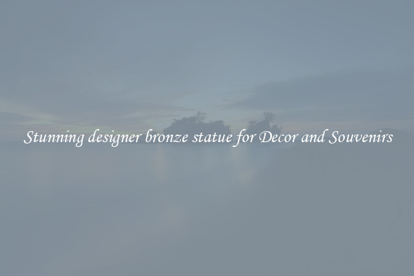 Stunning designer bronze statue for Decor and Souvenirs