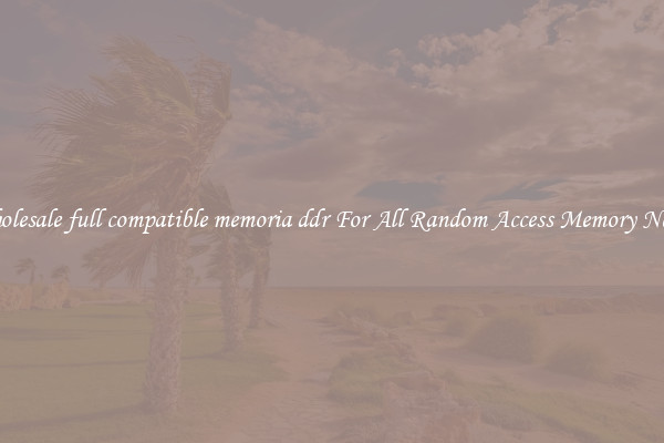 Wholesale full compatible memoria ddr For All Random Access Memory Needs