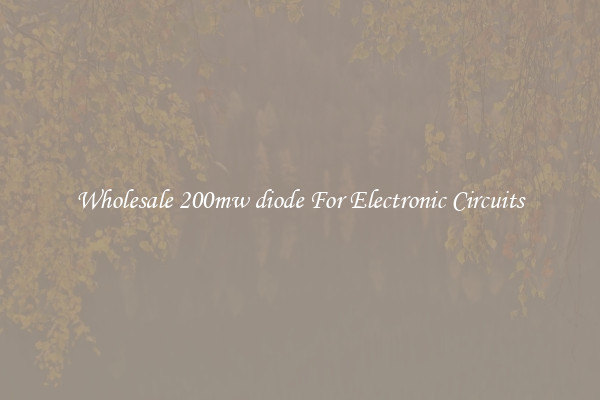 Wholesale 200mw diode For Electronic Circuits