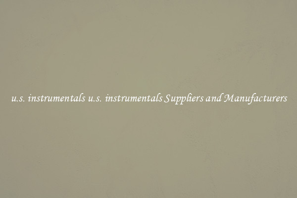 u.s. instrumentals u.s. instrumentals Suppliers and Manufacturers
