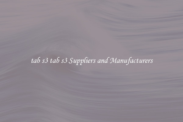 tab s3 tab s3 Suppliers and Manufacturers