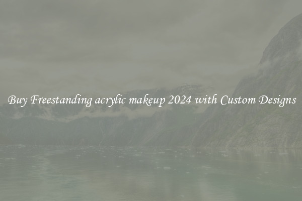 Buy Freestanding acrylic makeup 2024 with Custom Designs