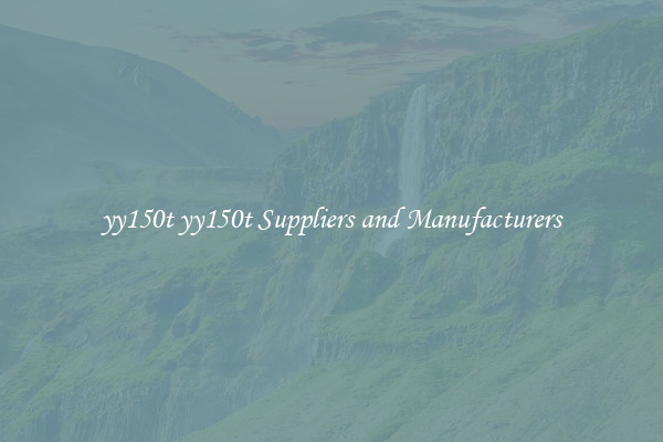 yy150t yy150t Suppliers and Manufacturers