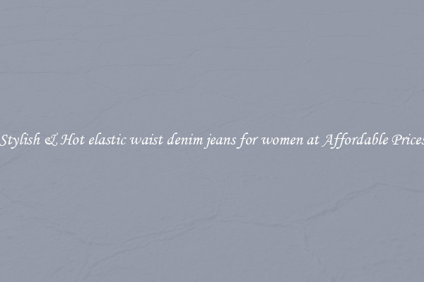 Stylish & Hot elastic waist denim jeans for women at Affordable Prices