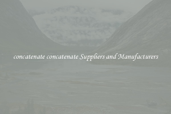 concatenate concatenate Suppliers and Manufacturers